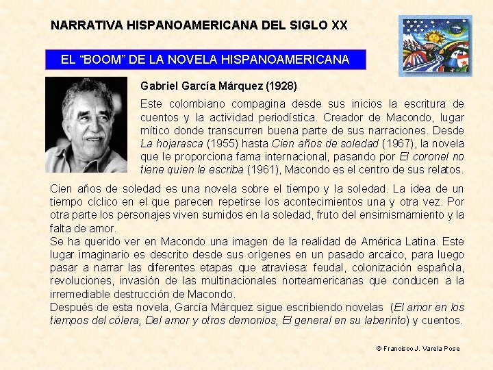 NARRATIVA HISPANOAMERICANA DEL SIGLO XX EL “BOOM” DE LA NOVELA HISPANOAMERICANA Gabriel García Márquez