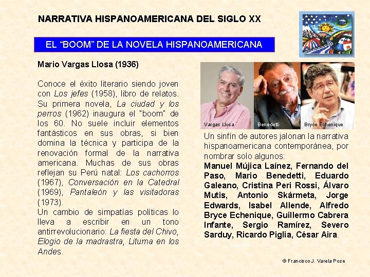 NARRATIVA HISPANOAMERICANA DEL SIGLO XX EL “BOOM” DE LA NOVELA HISPANOAMERICANA Mario Vargas Llosa