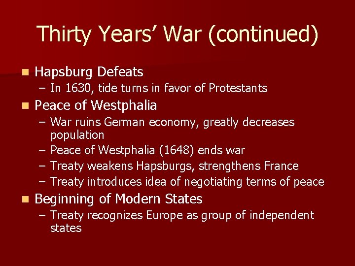 Thirty Years’ War (continued) n Hapsburg Defeats – In 1630, tide turns in favor