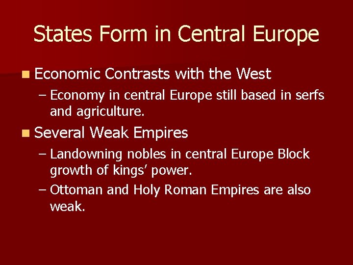 States Form in Central Europe n Economic Contrasts with the West – Economy in