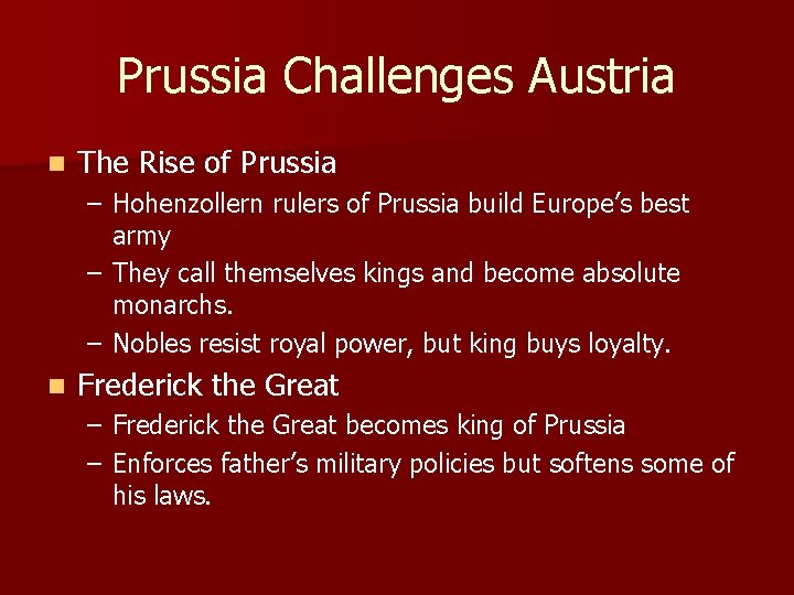 Prussia Challenges Austria n The Rise of Prussia – Hohenzollern rulers of Prussia build