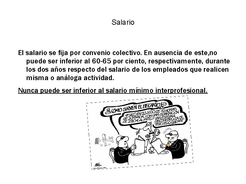 Salario El salario se fija por convenio colectivo. En ausencia de este, no puede