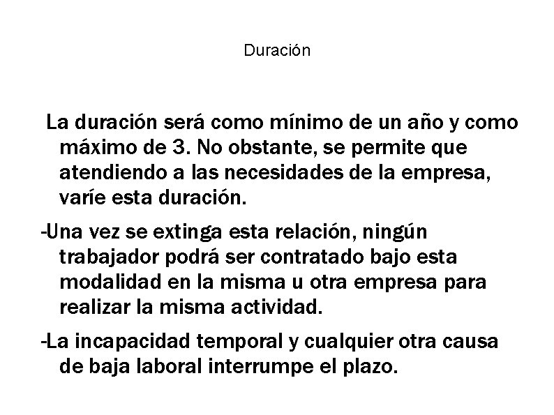 Duración -La duración será como mínimo de un año y como máximo de 3.