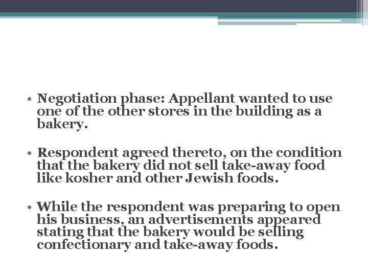 • Negotiation phase: Appellant wanted to use one of the other stores in • Negotiation phase: Appellant wanted to use one of the other stores in