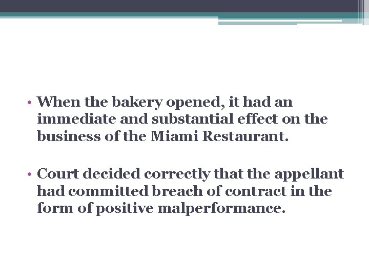 • When the bakery opened, it had an immediate and substantial effect on • When the bakery opened, it had an immediate and substantial effect on