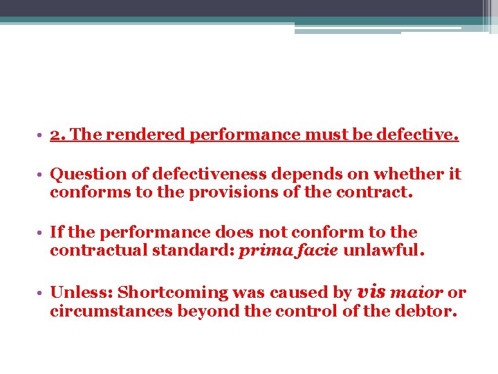 • 2. The rendered performance must be defective. • Question of defectiveness depends • 2. The rendered performance must be defective. • Question of defectiveness depends