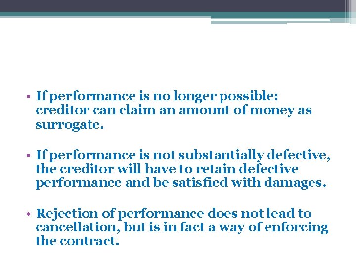 • If performance is no longer possible: creditor can claim an amount of • If performance is no longer possible: creditor can claim an amount of