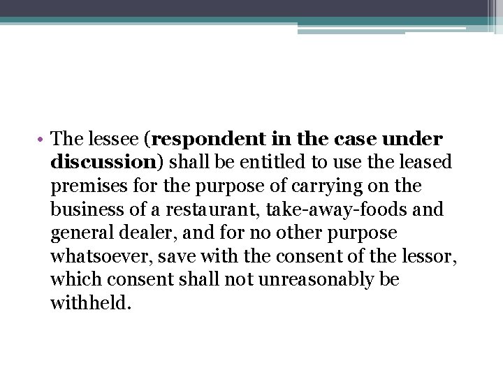 • The lessee (respondent in the case under discussion) shall be entitled to • The lessee (respondent in the case under discussion) shall be entitled to