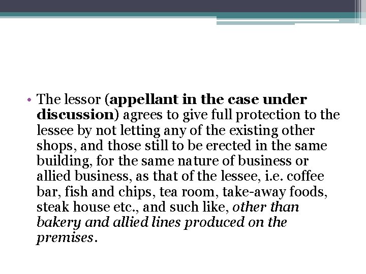 • The lessor (appellant in the case under discussion) agrees to give full • The lessor (appellant in the case under discussion) agrees to give full