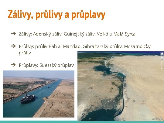 Zálivy, průlivy a průplavy ➔ Zálivy: Adenský záliv, Guinejský záliv, Velká a Malá Syrta