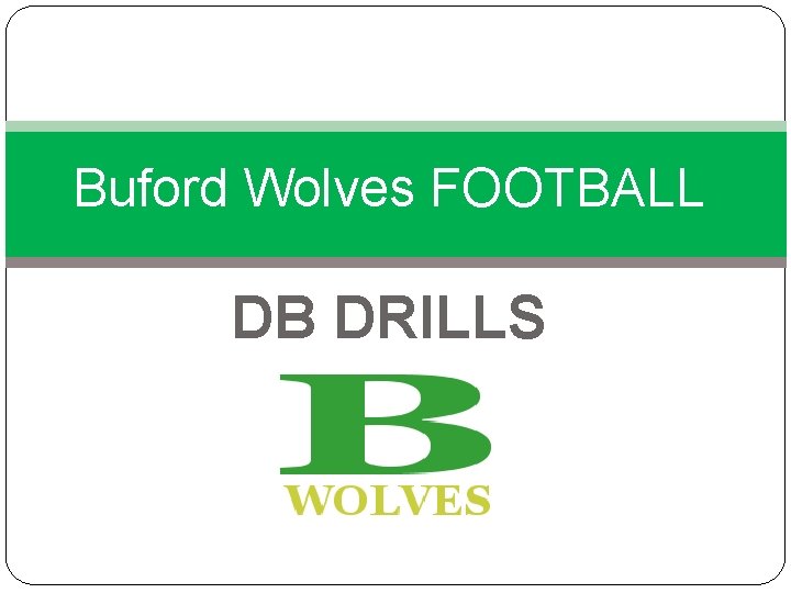 Buford Wolves FOOTBALL DB DRILLS 