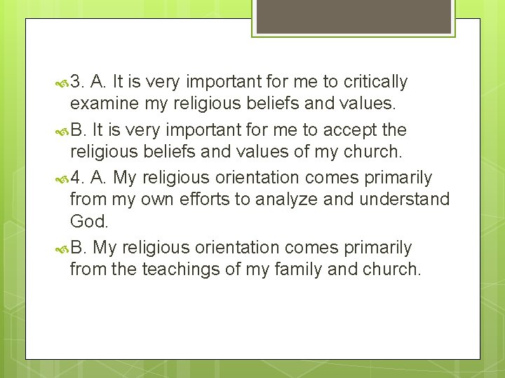  3. A. It is very important for me to critically examine my religious