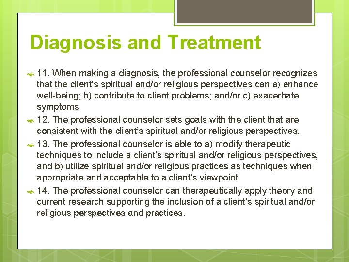 Diagnosis and Treatment 11. When making a diagnosis, the professional counselor recognizes that the