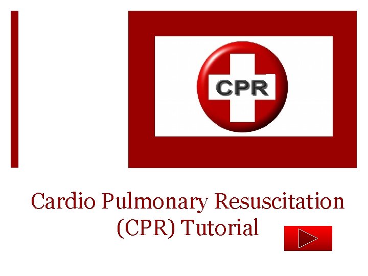 Cardio Pulmonary Resuscitation (CPR) Tutorial 