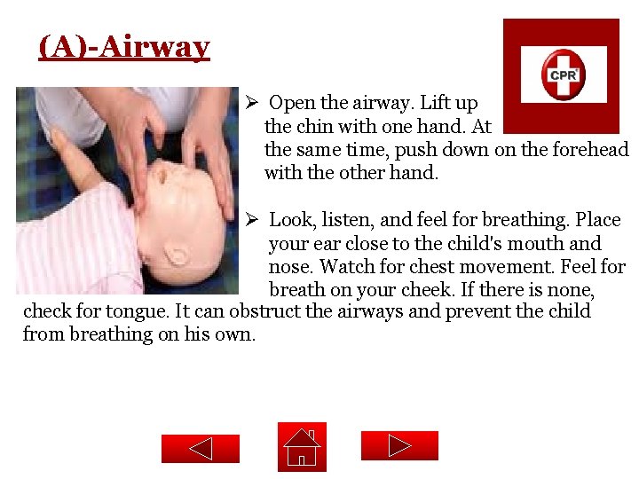 (A)-Airway Ø Open the airway. Lift up the chin with one hand. At the