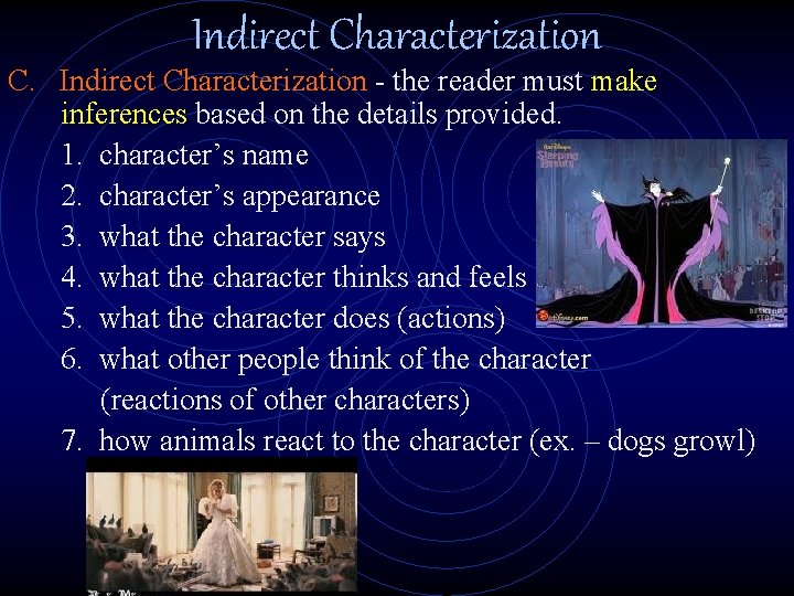 Indirect Characterization C. Indirect Characterization - the reader must make inferences based on the