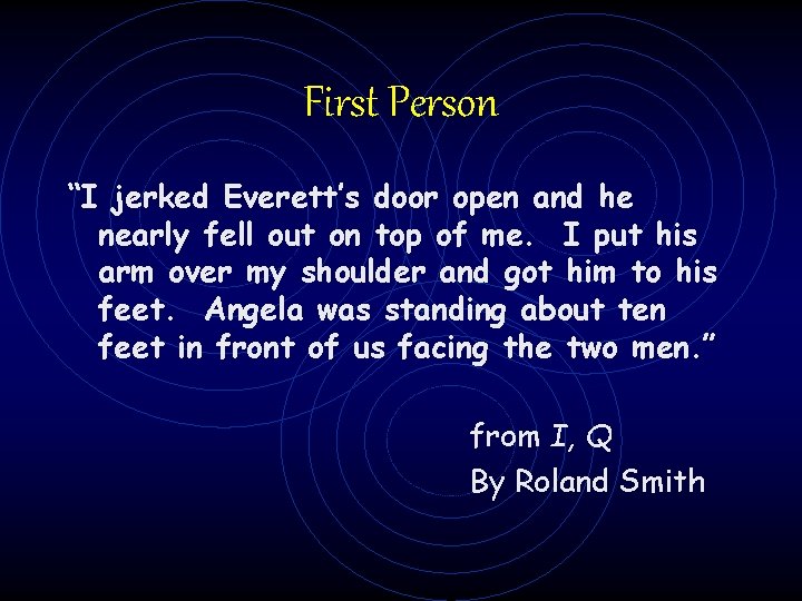 First Person “I jerked Everett’s door open and he nearly fell out on top