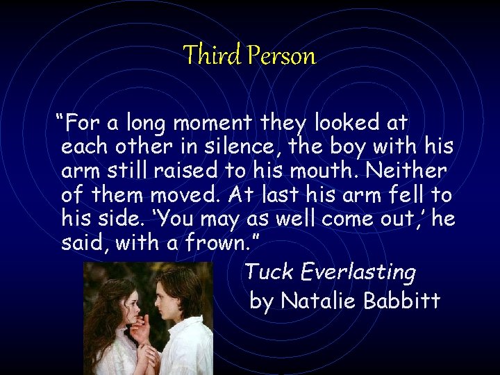 Third Person “For a long moment they looked at each other in silence, the