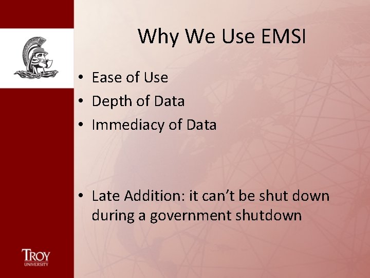 Why We Use EMSI • Ease of Use • Depth of Data • Immediacy