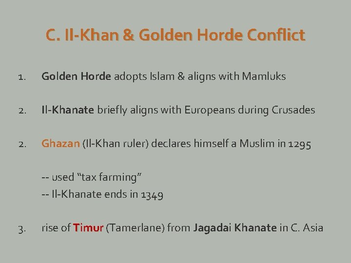 C. Il-Khan & Golden Horde Conflict 1. Golden Horde adopts Islam & aligns with