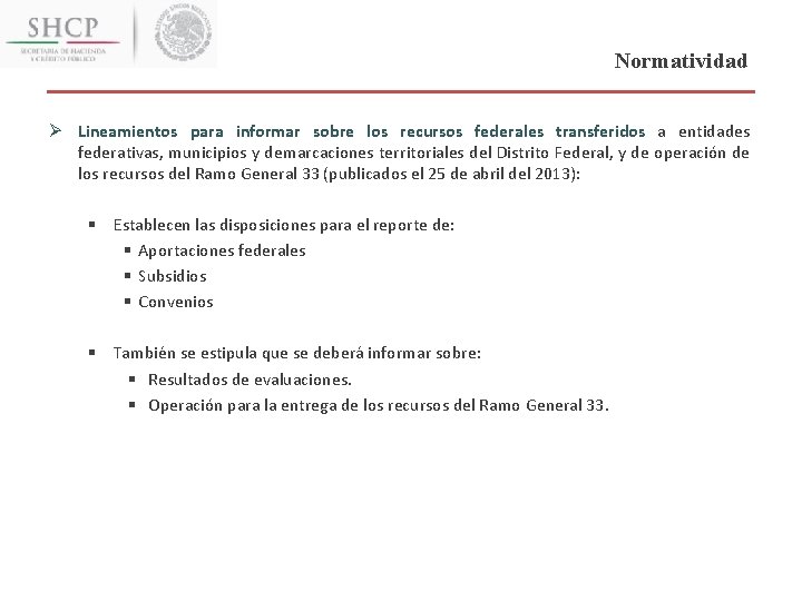 Normatividad Ø Lineamientos para informar sobre los recursos federales transferidos a entidades federativas, municipios