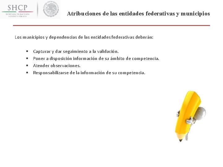 Atribuciones de las entidades federativas y municipios Los municipios y dependencias de las entidades