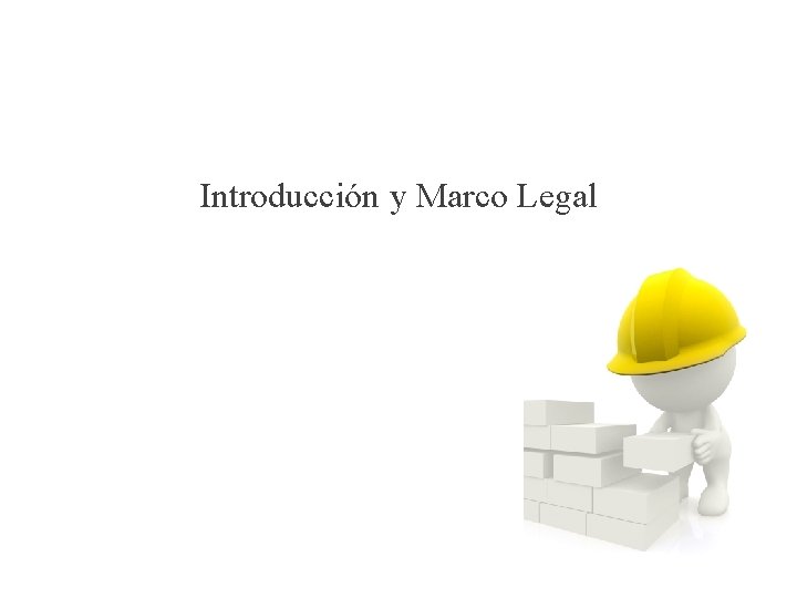 Introducción y Marco Legal 