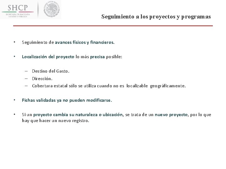 Seguimiento a los proyectos y programas • Seguimiento de avances físicos y financieros. •