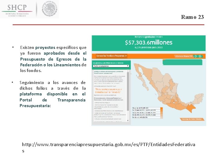 Ramo 23 • Existen proyectos específicos que ya fueron aprobados desde el Presupuesto de