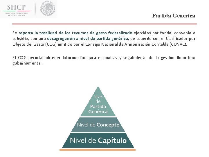 Partida Genérica Se reporta la totalidad de los recursos de gasto federalizado ejercidos por