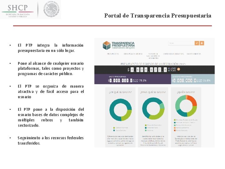 Portal de Transparencia Presupuestaria • El PTP integra la información presupuestaria en un sólo