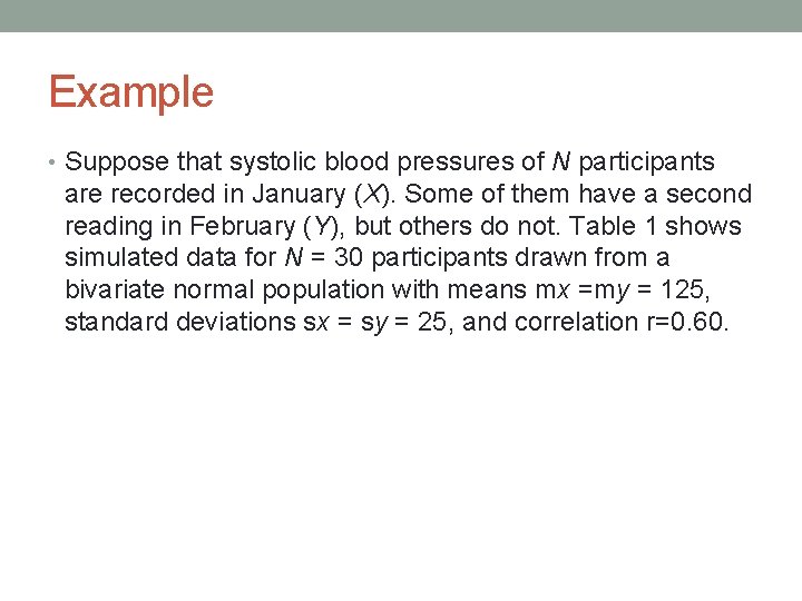 Example • Suppose that systolic blood pressures of N participants are recorded in January