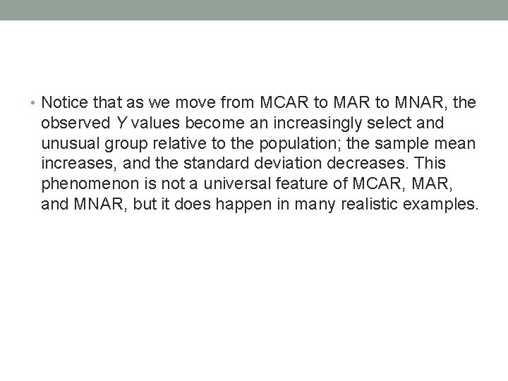  • Notice that as we move from MCAR to MNAR, the observed Y