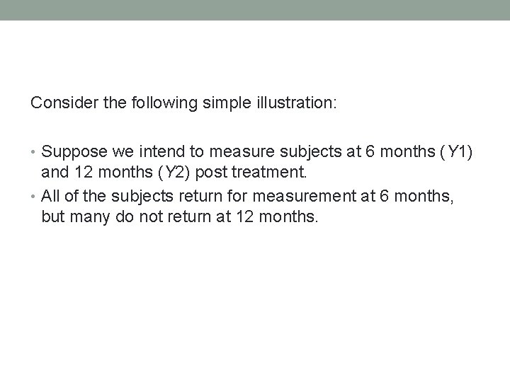 Consider the following simple illustration: • Suppose we intend to measure subjects at 6