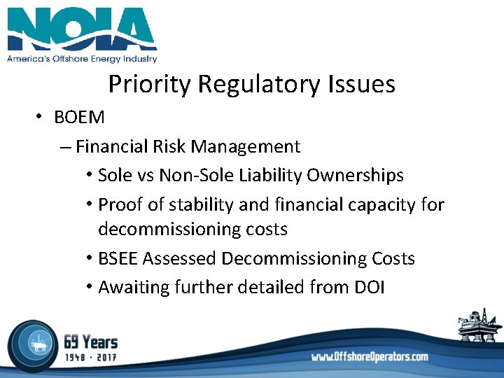 Priority Regulatory Issues • BOEM – Financial Risk Management • Sole vs Non-Sole Liability Priority Regulatory Issues • BOEM – Financial Risk Management • Sole vs Non-Sole Liability
