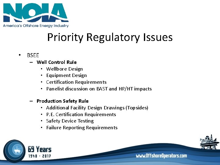 Priority Regulatory Issues • BSEE – Well Control Rule • Wellbore Design • Equipment Priority Regulatory Issues • BSEE – Well Control Rule • Wellbore Design • Equipment
