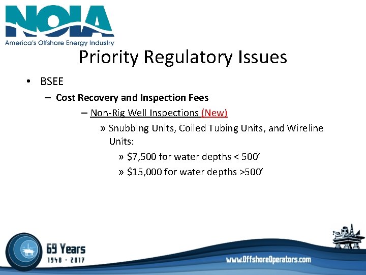 Priority Regulatory Issues • BSEE – Cost Recovery and Inspection Fees – Non-Rig Well Priority Regulatory Issues • BSEE – Cost Recovery and Inspection Fees – Non-Rig Well