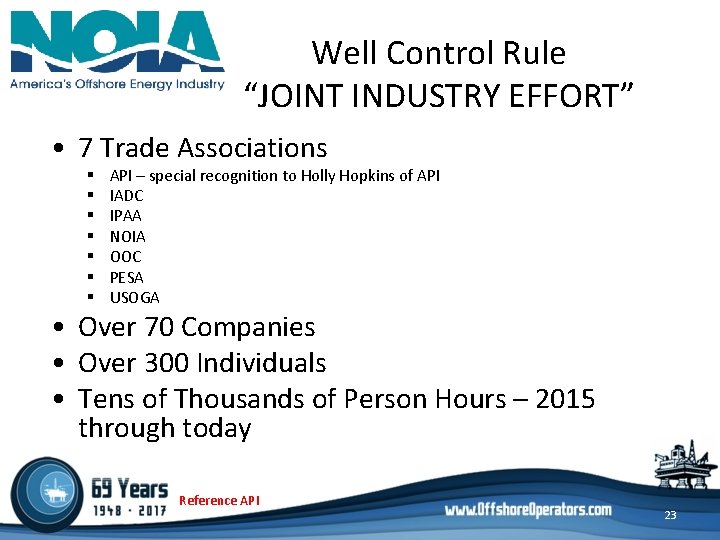 Well Control Rule “JOINT INDUSTRY EFFORT” • 7 Trade Associations § § § § Well Control Rule “JOINT INDUSTRY EFFORT” • 7 Trade Associations § § § §