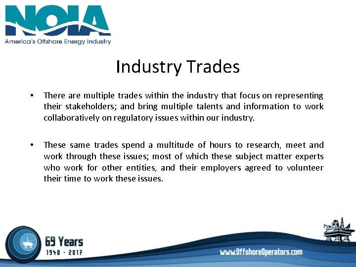 Industry Trades • There are multiple trades within the industry that focus on representing Industry Trades • There are multiple trades within the industry that focus on representing