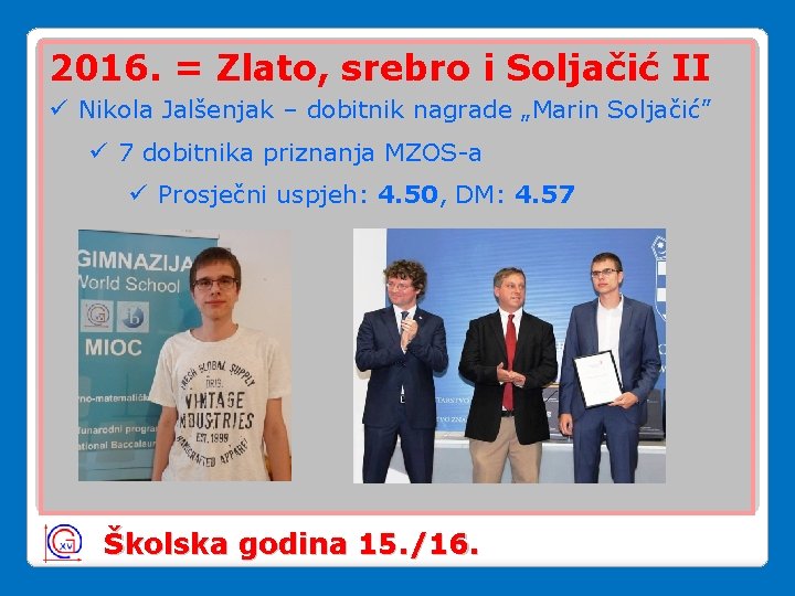 2016. = Zlato, srebro i Soljačić II ü Nikola Jalšenjak – dobitnik nagrade „Marin 2016. = Zlato, srebro i Soljačić II ü Nikola Jalšenjak – dobitnik nagrade „Marin