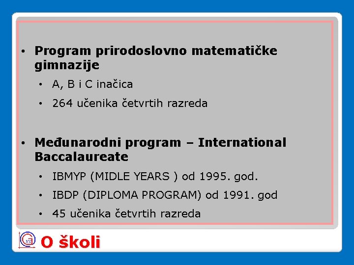 • Program prirodoslovno matematičke gimnazije • A, B i C inačica • 264 • Program prirodoslovno matematičke gimnazije • A, B i C inačica • 264