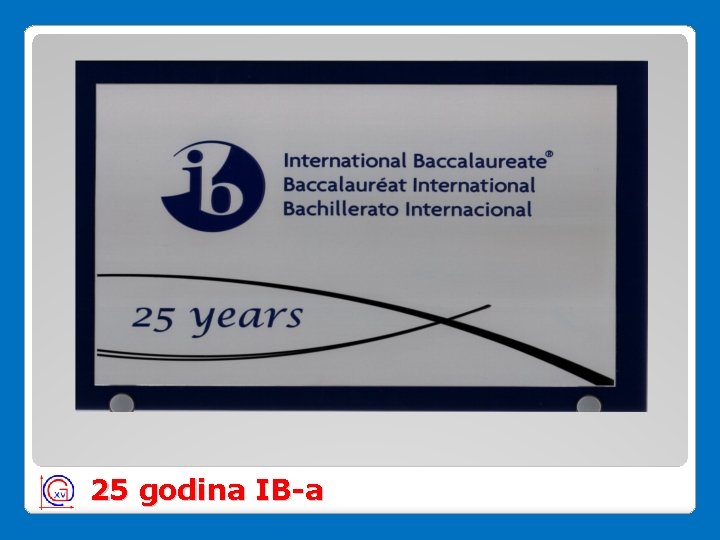 25 godina IB-a 25 godina IB-a