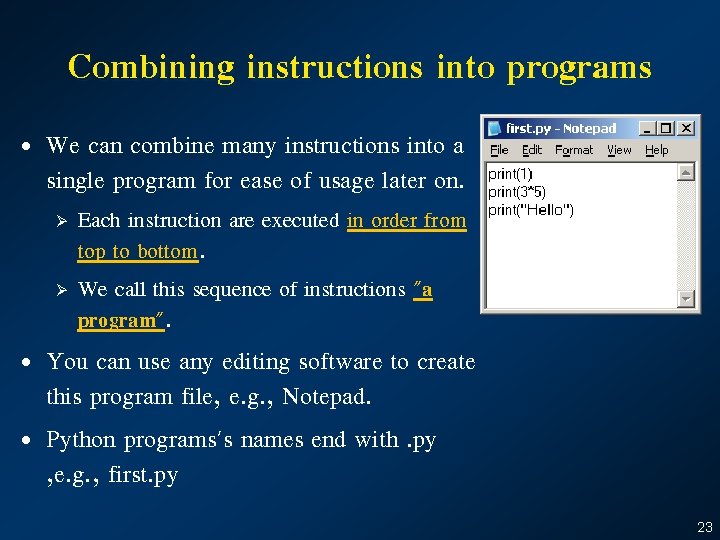 Combining instructions into programs • We can combine many instructions into a single program