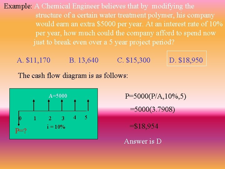 Example: A Chemical Engineer believes that by modifying the structure of a certain water