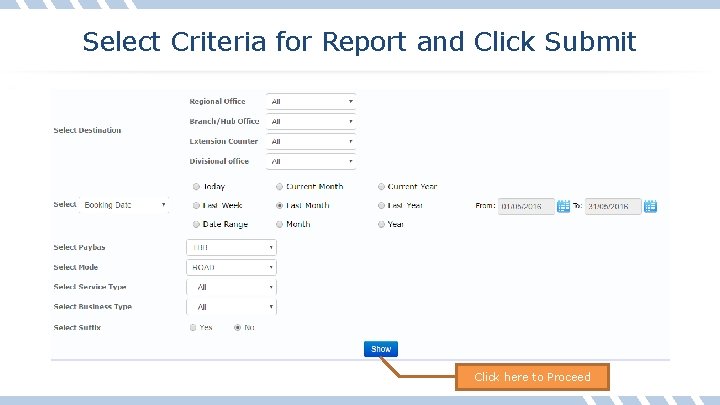 Select Criteria for Report and Click Submit Click here to Proceed 