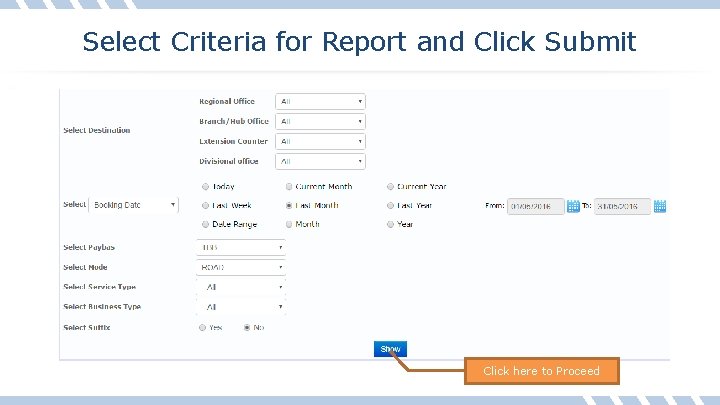 Select Criteria for Report and Click Submit Click here to Proceed 