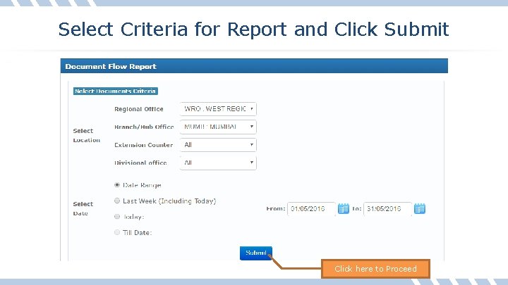 Select Criteria for Report and Click Submit Click here to Proceed 