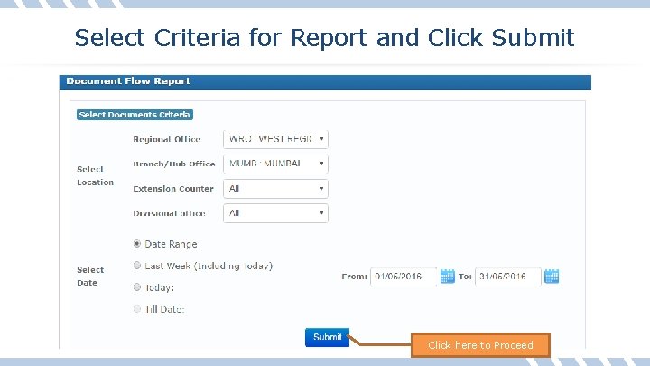 Select Criteria for Report and Click Submit Click here to Proceed 