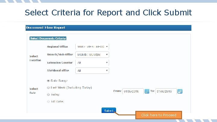 Select Criteria for Report and Click Submit Click here to Proceed 