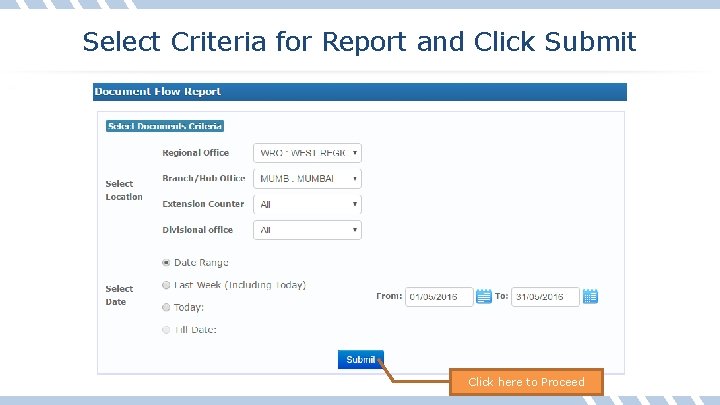 Select Criteria for Report and Click Submit Click here to Proceed 